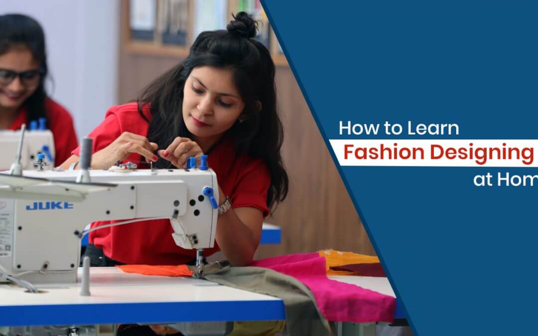 How To Learn Fashion Designing at Home.
